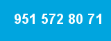 951 572 80 71